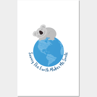 Koala and Earth - Happy Earth Day - Saving the Earth makes me smile Posters and Art